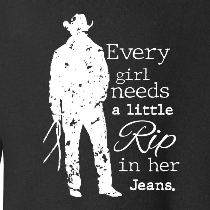 Every Girl Needs A Little Rip In Her Jeans Toddler Sweatshirt