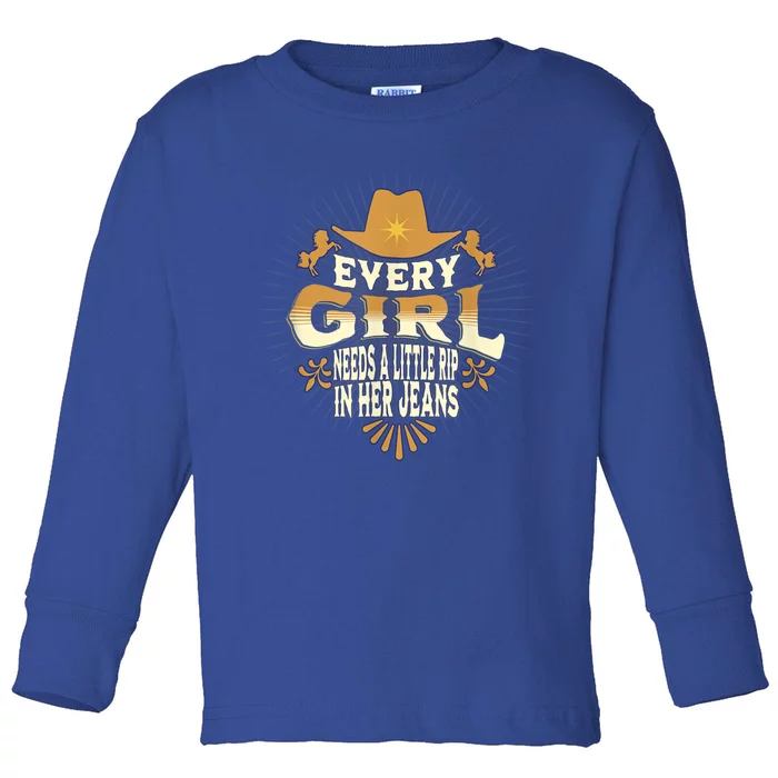 Every Girl Needs A Little Rip In Her Jeans, Novelty Cowboy Toddler Long Sleeve Shirt