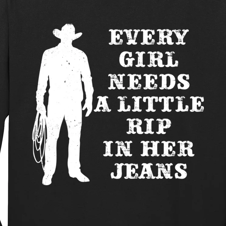 Every Girl Needs A Little Rip In Her Jeans Long Sleeve Shirt