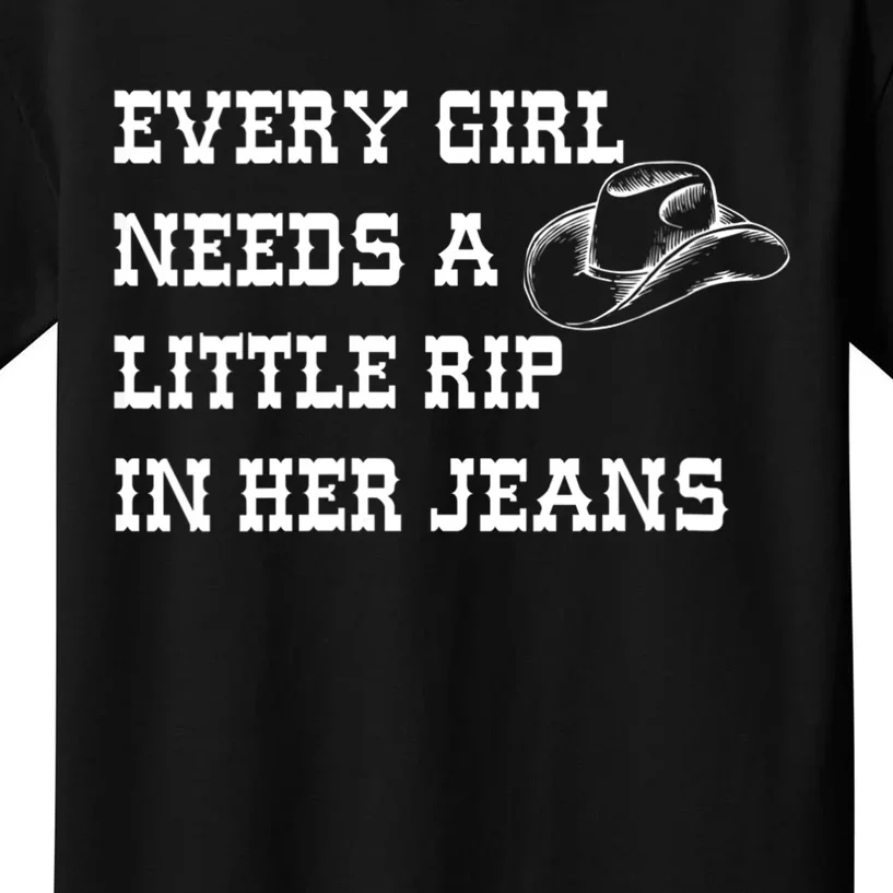 Every Girl Needs A Little Rip In Her Jeans Kids T-Shirt