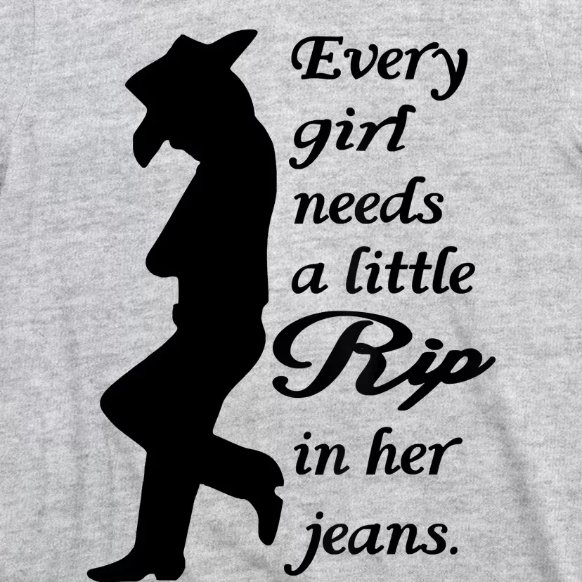 Every Girl Needs A Little Rip In Her Jeans T-Shirt