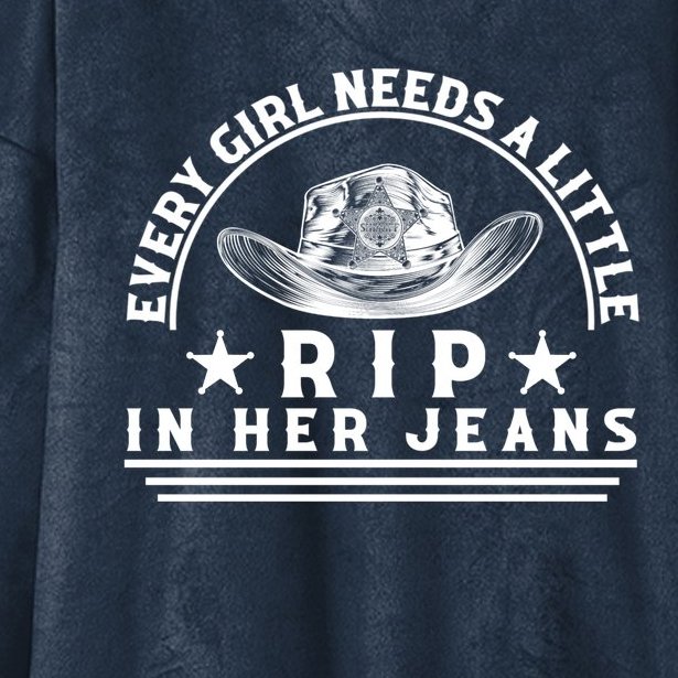 Every Girl Needs A Little Rip In Her Jeans Hooded Wearable Blanket