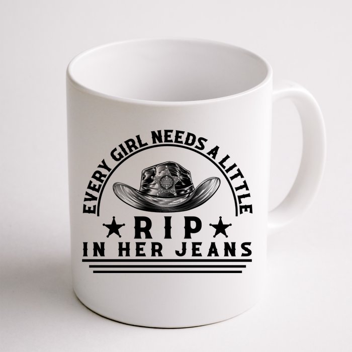 Every Girl Needs A Little Rip In Her Jeans Front & Back Coffee Mug