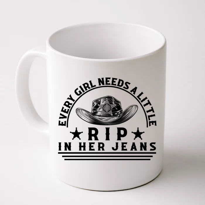 Every Girl Needs A Little Rip In Her Jeans Front & Back Coffee Mug