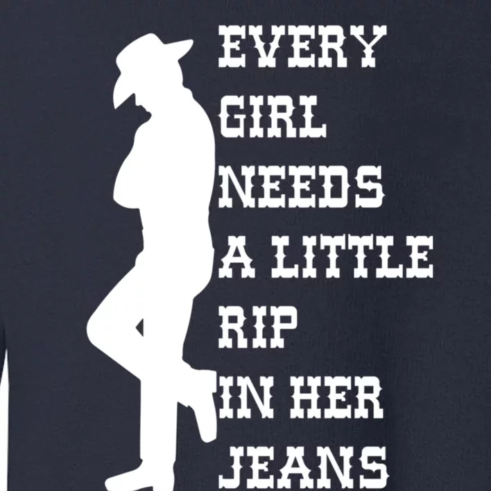 Every Girl Needs A Little Rip In Her Jeans Toddler Sweatshirt