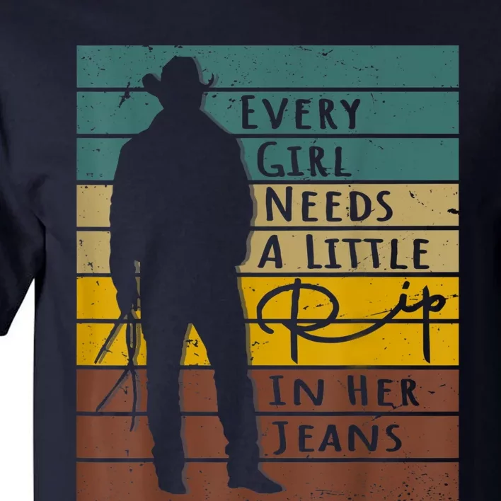 Every Girl Needs A Little Rip In Her Jeans Funny Quote Tall T-Shirt