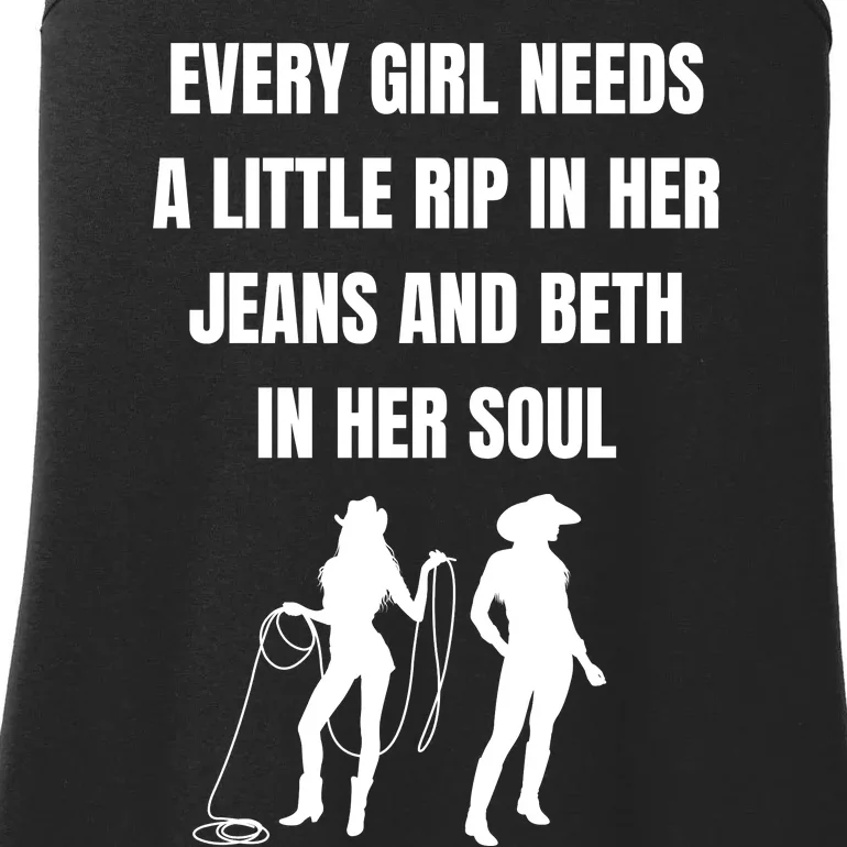 Every Girl Needs A Little Rip In Her Jeans And Beth In Her Soul Ladies Essential Tank