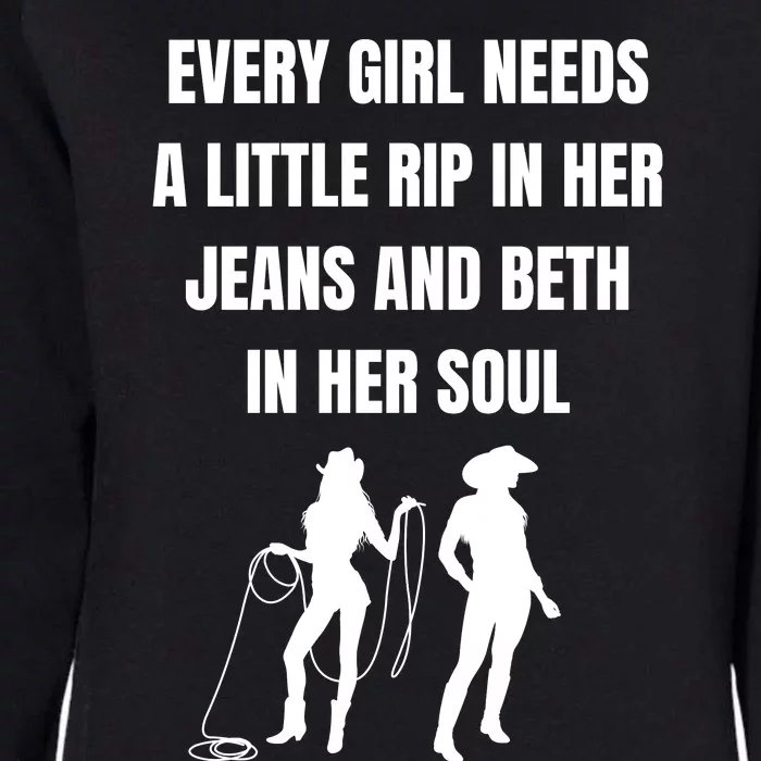 Every Girl Needs A Little Rip In Her Jeans And Beth In Her Soul Womens California Wash Sweatshirt