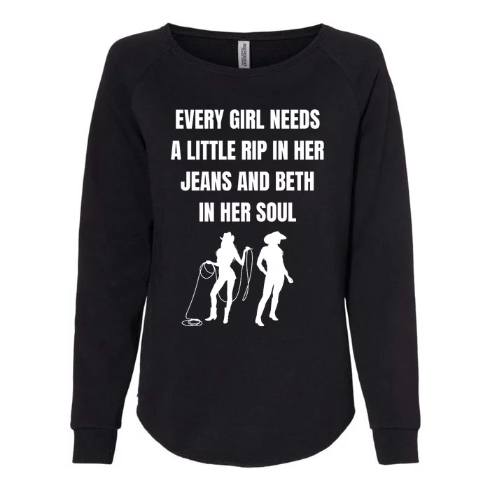 Every Girl Needs A Little Rip In Her Jeans And Beth In Her Soul Womens California Wash Sweatshirt