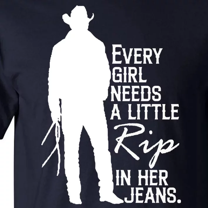 Every Girl Needs A Little RIP In Her Jeans Funny Cowboy Tall T-Shirt