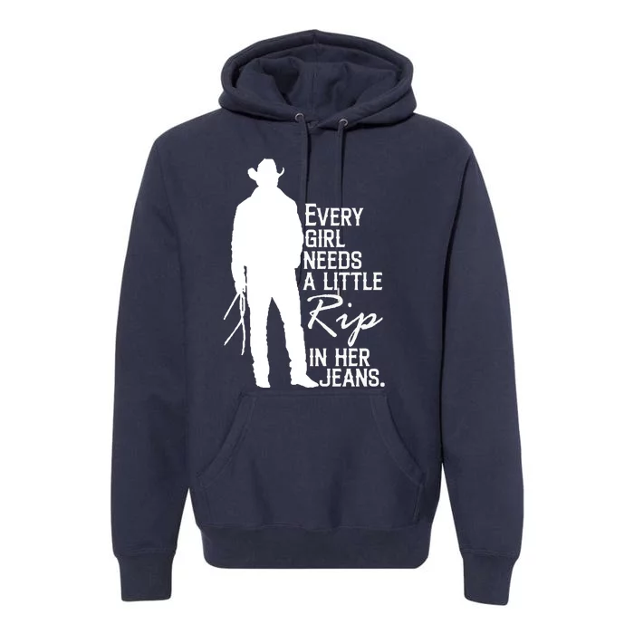 Every Girl Needs A Little RIP In Her Jeans Funny Cowboy Premium Hoodie