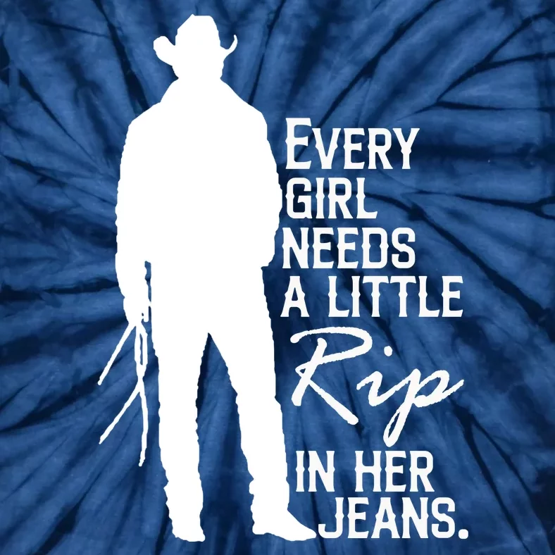 Every Girl Needs A Little RIP In Her Jeans Funny Cowboy Tie-Dye T-Shirt