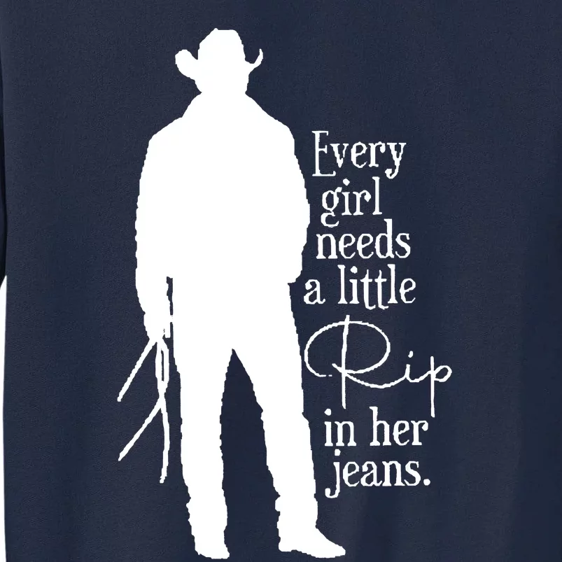 Every Girl Needs A Little Rip In Her Jeans Tall Sweatshirt