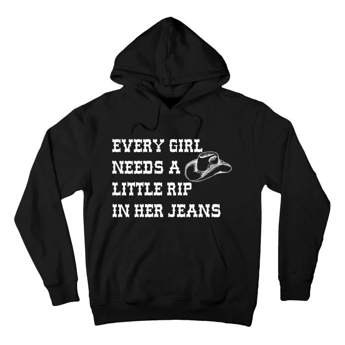 Every Girl Needs A Little Rip In Her Jeans Tall Hoodie