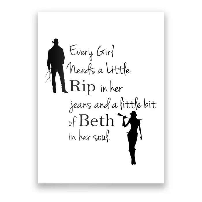 Every Girl Needs A Little Rip In Her Jeans And Beth In Her Soul Poster