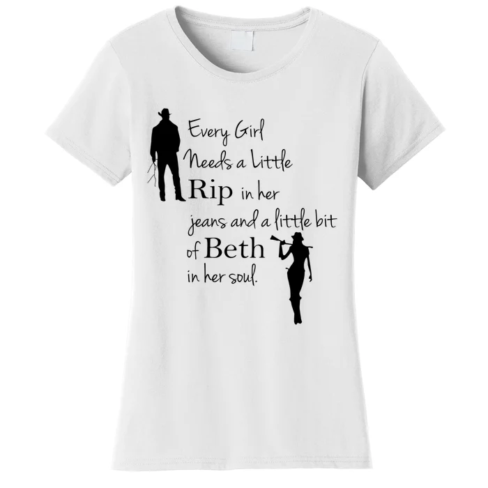 Every Girl Needs A Little Rip In Her Jeans And Beth In Her Soul Women's T-Shirt