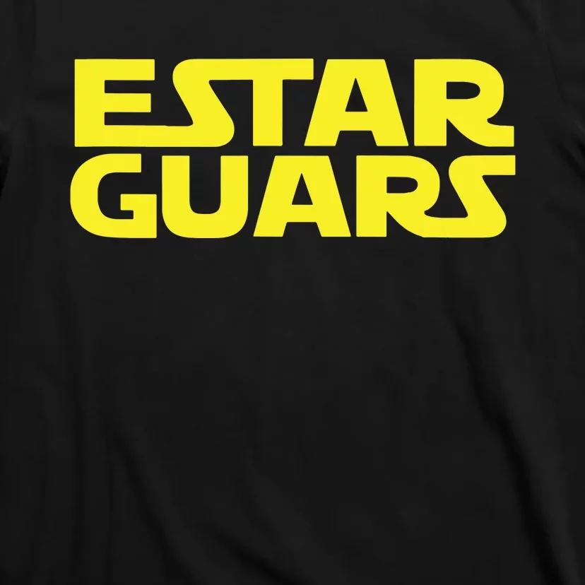 Estar Guars Shirts Funny Spanish T-Shirt