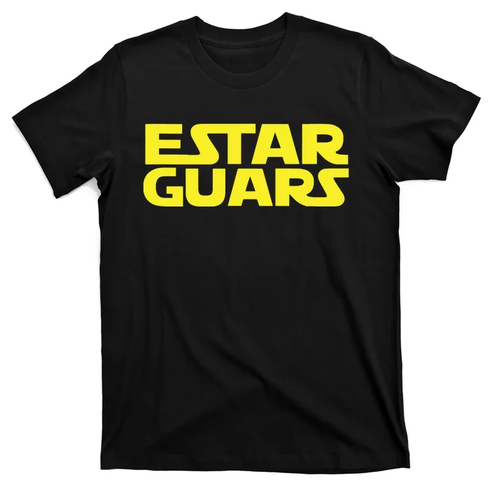 Estar Guars Shirts Funny Spanish T-Shirt