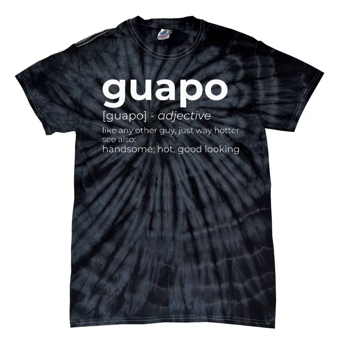 El Guapo Spanish Speakers Text Design Spanish Guapo Tie-Dye T-Shirt