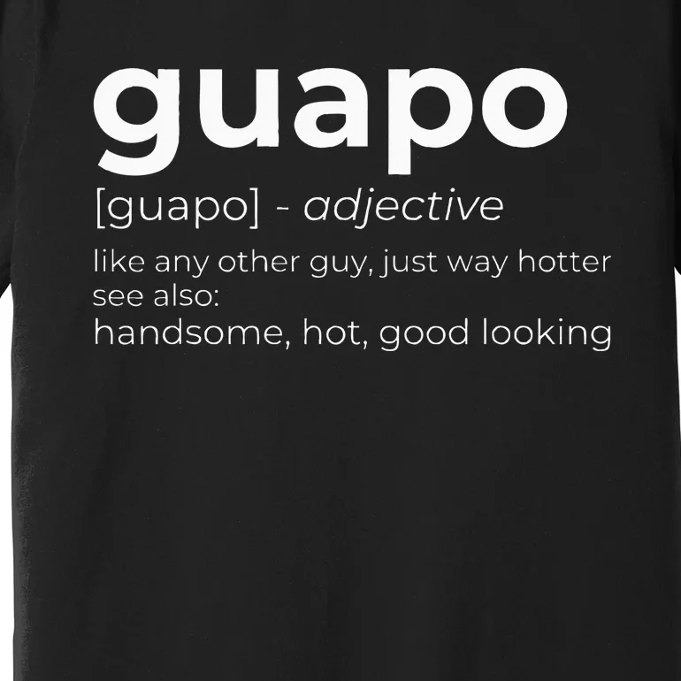 El Guapo Spanish Speakers Text Design Spanish Guapo Premium T-Shirt