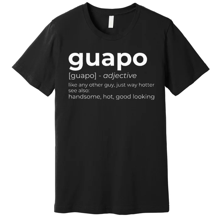 El Guapo Spanish Speakers Text Design Spanish Guapo Premium T-Shirt