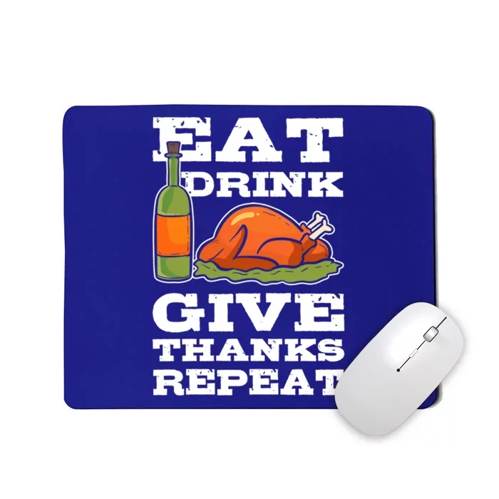 Eat Give Thanks Repeat Thanksgiving Turkey Cool Gift Mousepad