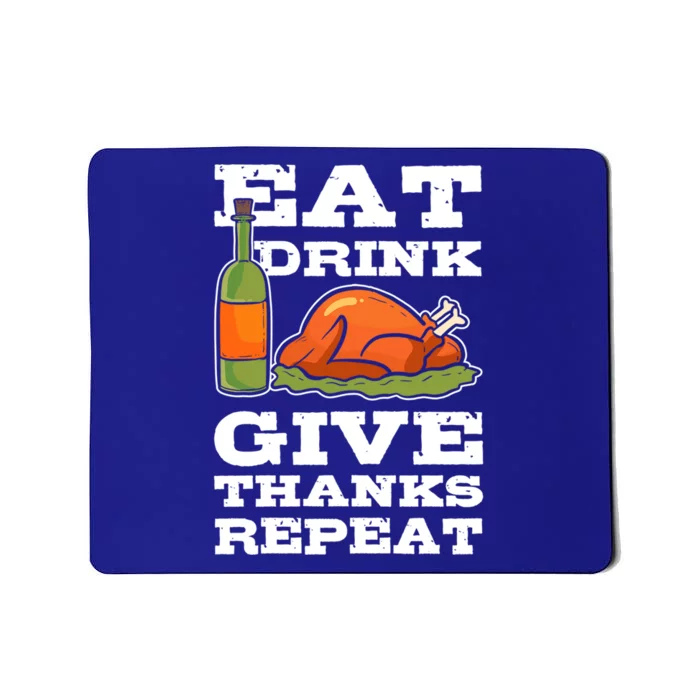 Eat Give Thanks Repeat Thanksgiving Turkey Cool Gift Mousepad