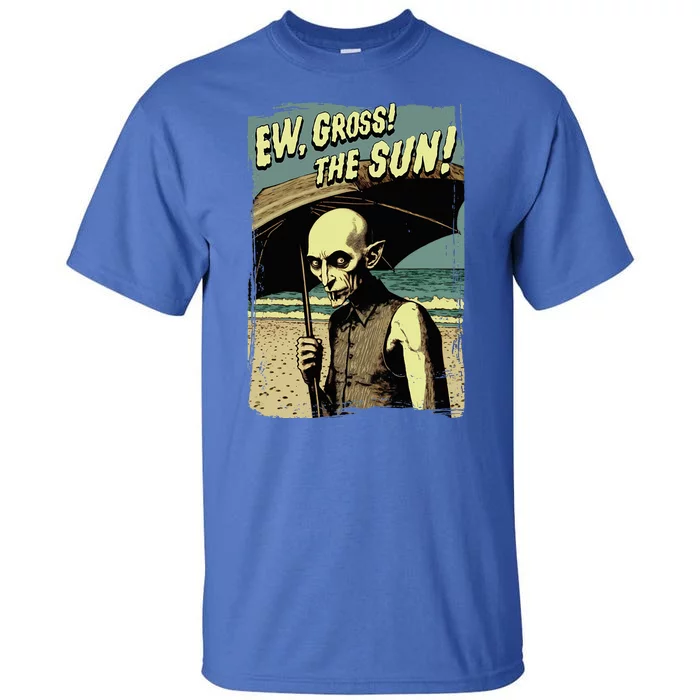 Ew Gross! The Sun! Vampire At The Sunny Beach Summer Goth Tall T-Shirt