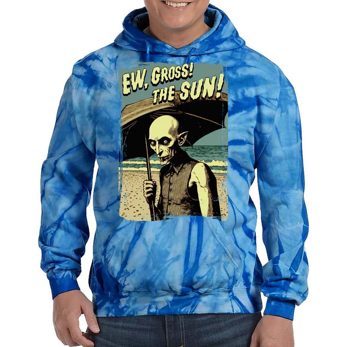 Ew Gross! The Sun! Vampire At The Sunny Beach Summer Goth Tie Dye Hoodie