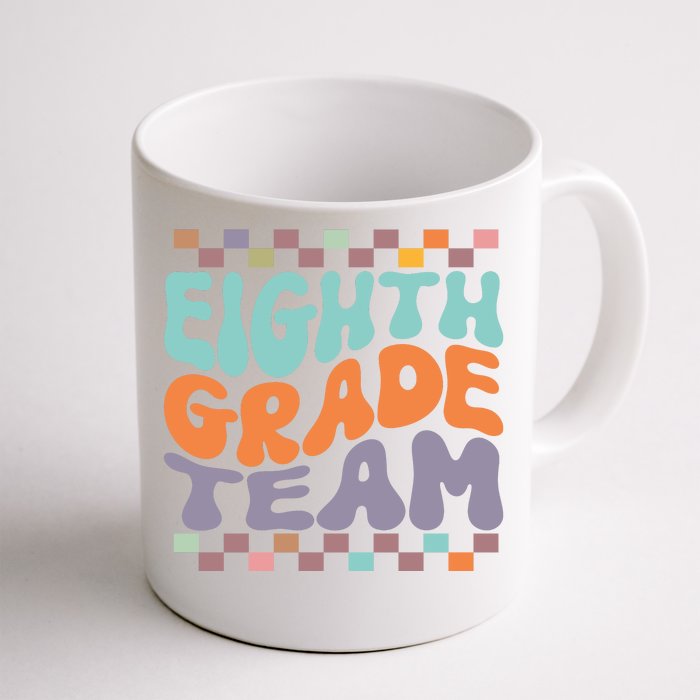 Eighth Grade Team Teacher Student Back To School 8th Grade Gift Front & Back Coffee Mug