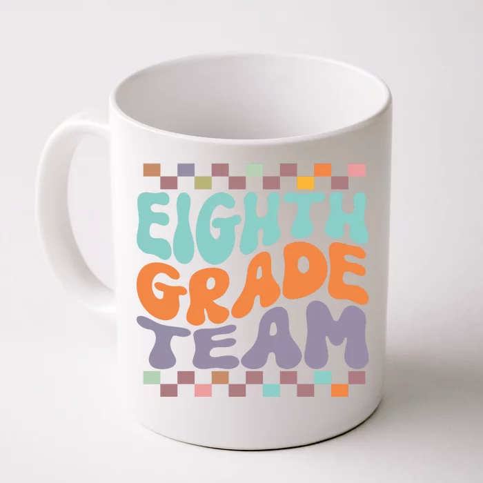 Eighth Grade Team Teacher Student Back To School 8th Grade Gift Front & Back Coffee Mug