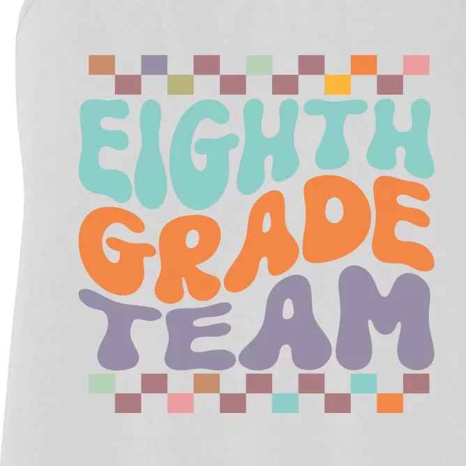 Eighth Grade Team Teacher Student Back To School 8th Grade Gift Women's Racerback Tank