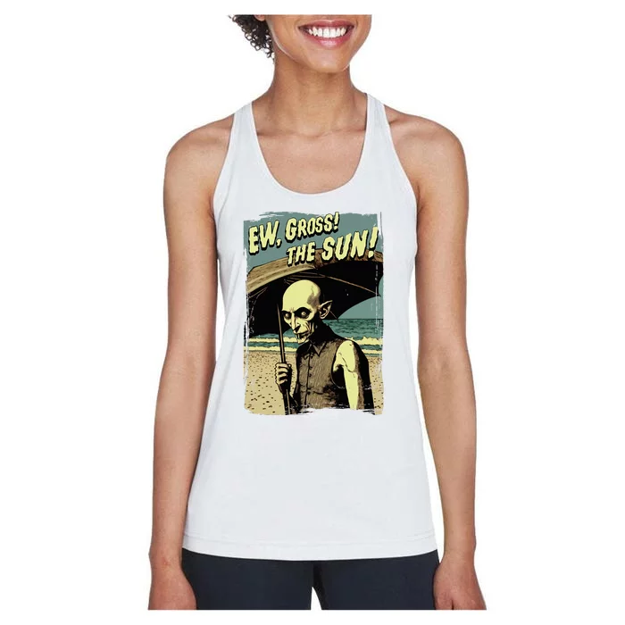 Ew Gross! The Sun! Vampire At The Sunny Beach Summer Goth Women's Racerback Tank