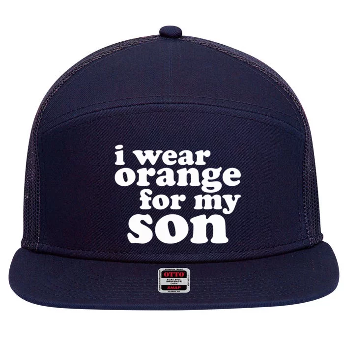 End Gun Violence Awareness For My Son I Wear Orange 7 Panel Mesh Trucker Snapback Hat