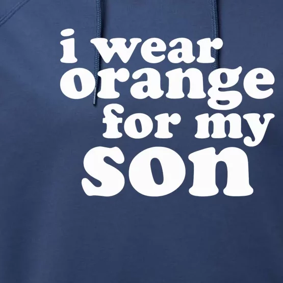 End Gun Violence Awareness For My Son I Wear Orange Performance Fleece Hoodie