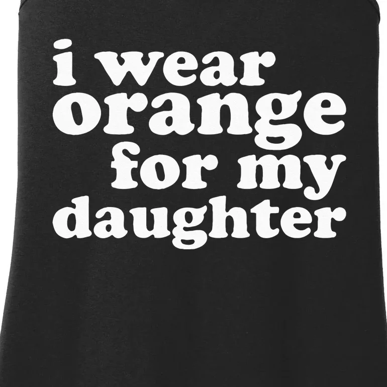 End Gun Violence Awareness For My Daughter I Wear Orange Ladies Essential Tank