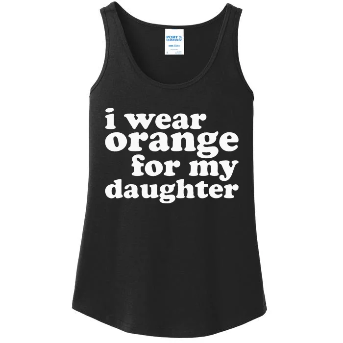 End Gun Violence Awareness For My Daughter I Wear Orange Ladies Essential Tank