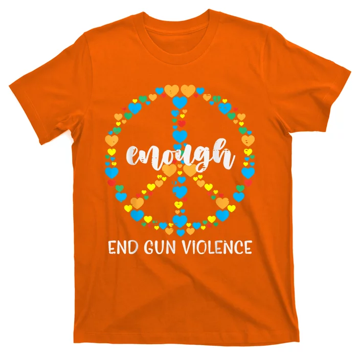 End Gun Violence Awareness Peace Enough Orange T-Shirt