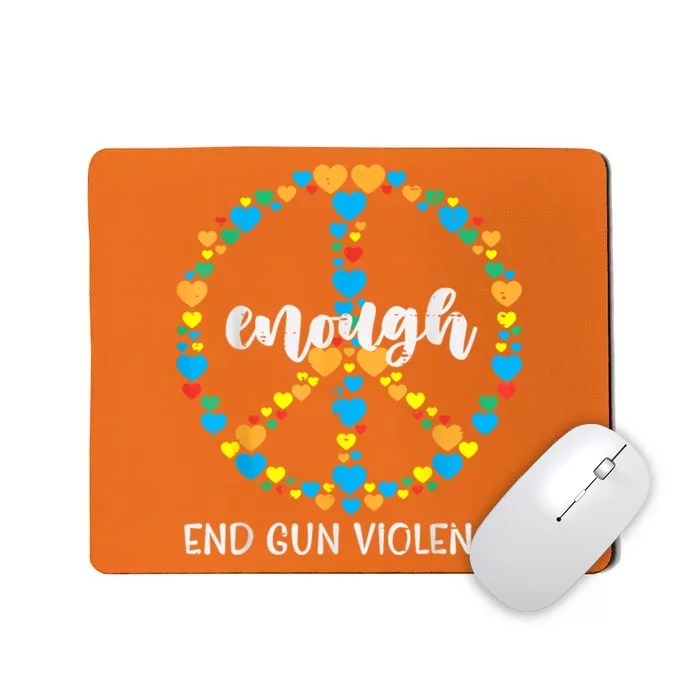 End Gun Violence Awareness Peace Enough Orange Mousepad