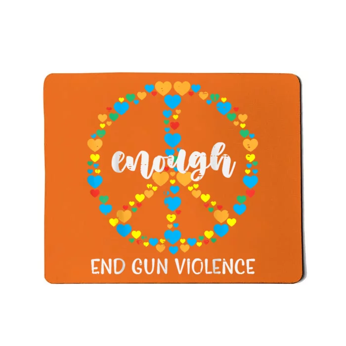 End Gun Violence Awareness Peace Enough Orange Mousepad