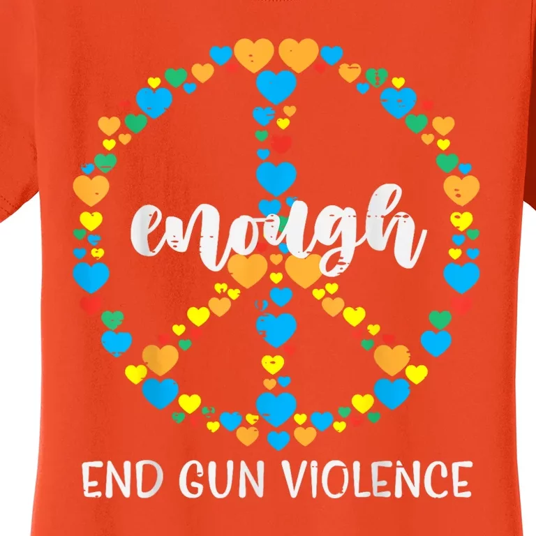 End Gun Violence Awareness Peace Enough Orange Women's T-Shirt