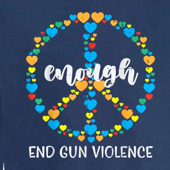 End Gun Violence Awareness Peace Enough Orange Garment-Dyed Sweatshirt