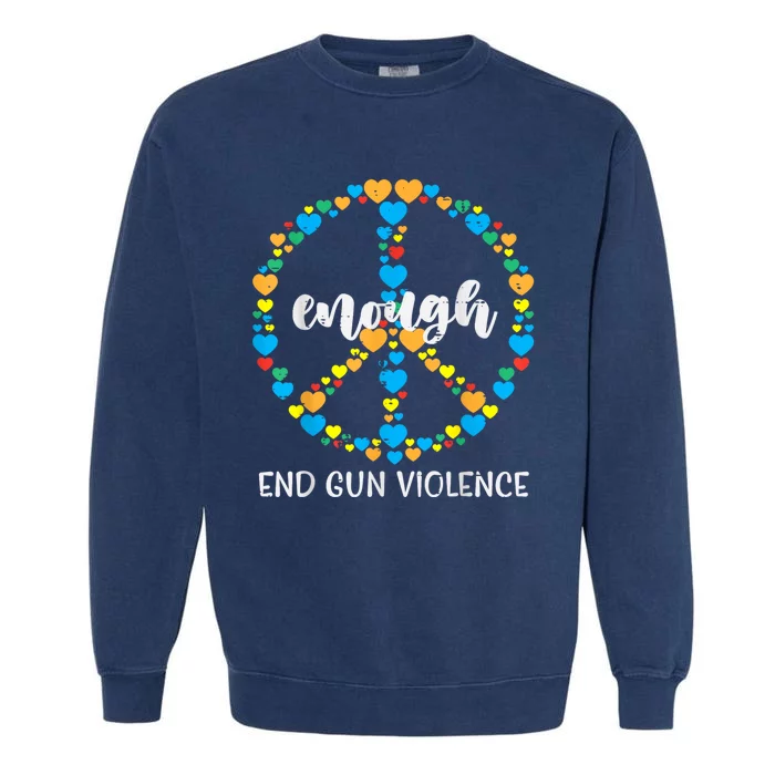 End Gun Violence Awareness Peace Enough Orange Garment-Dyed Sweatshirt