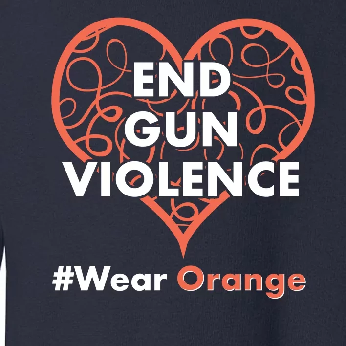 End Gun Violence #Wear Orange Toddler Sweatshirt