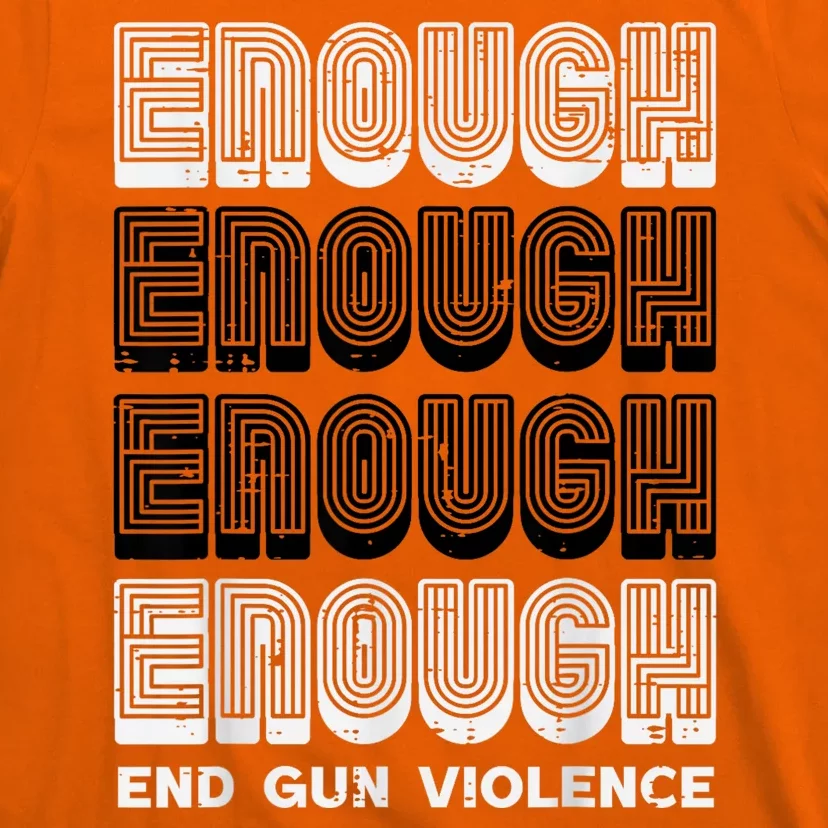 Enough Gun Violence Awareness Month Orange Men Women T-Shirt