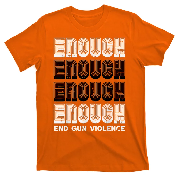 Enough Gun Violence Awareness Month Orange Men Women T-Shirt