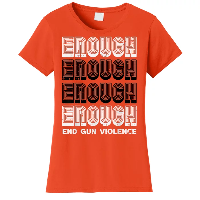 Enough Gun Violence Awareness Month Orange Men Women Women's T-Shirt