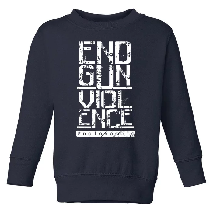 END GUN VIOLENCE #Notonemore Orange Shirt Enough Toddler Sweatshirt