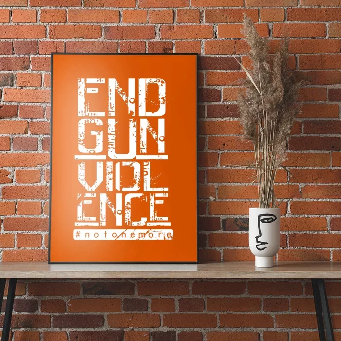 END GUN VIOLENCE #Notonemore Orange Shirt Enough Poster