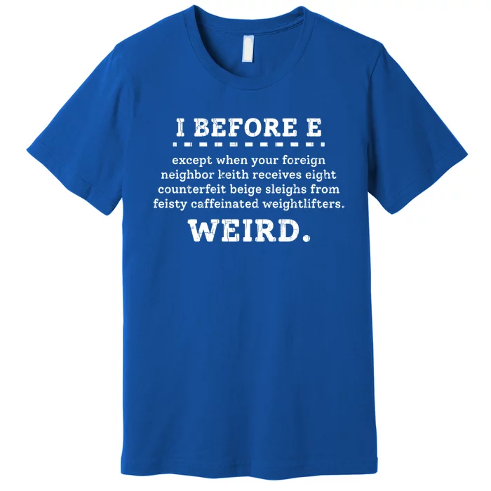 English Grammar Weird Funny Teacher Teaching Graphic Cute Gift Premium T-Shirt